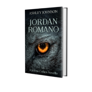 Jordan Romano: A Jelena Cohert Novella wolf shifter crime romance by Ashley Johnson