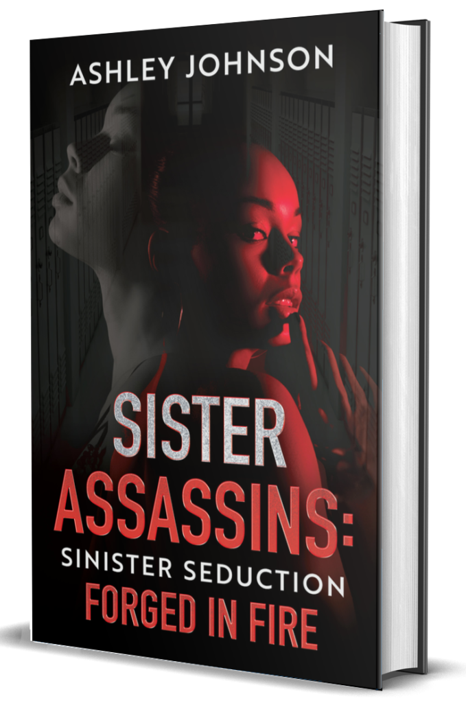 3D book mockup of “Sister Assassins: Sinister Seduction – Forged in Fire” by Ashley Johnson, featuring a woman lit in red against a dark background, symbolizing danger, seduction, and suspense.